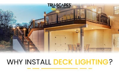 Tru-Scapes: The Benefits of Deck Lighting